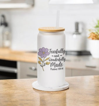 Fearfully and Wonderfully Made 16 ounze sipper glass