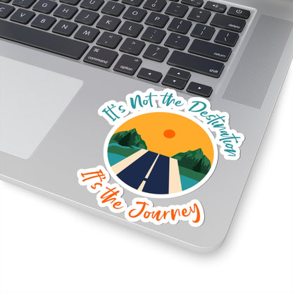 It's Not the Destination It's the Journey Kiss-Cut Stickers