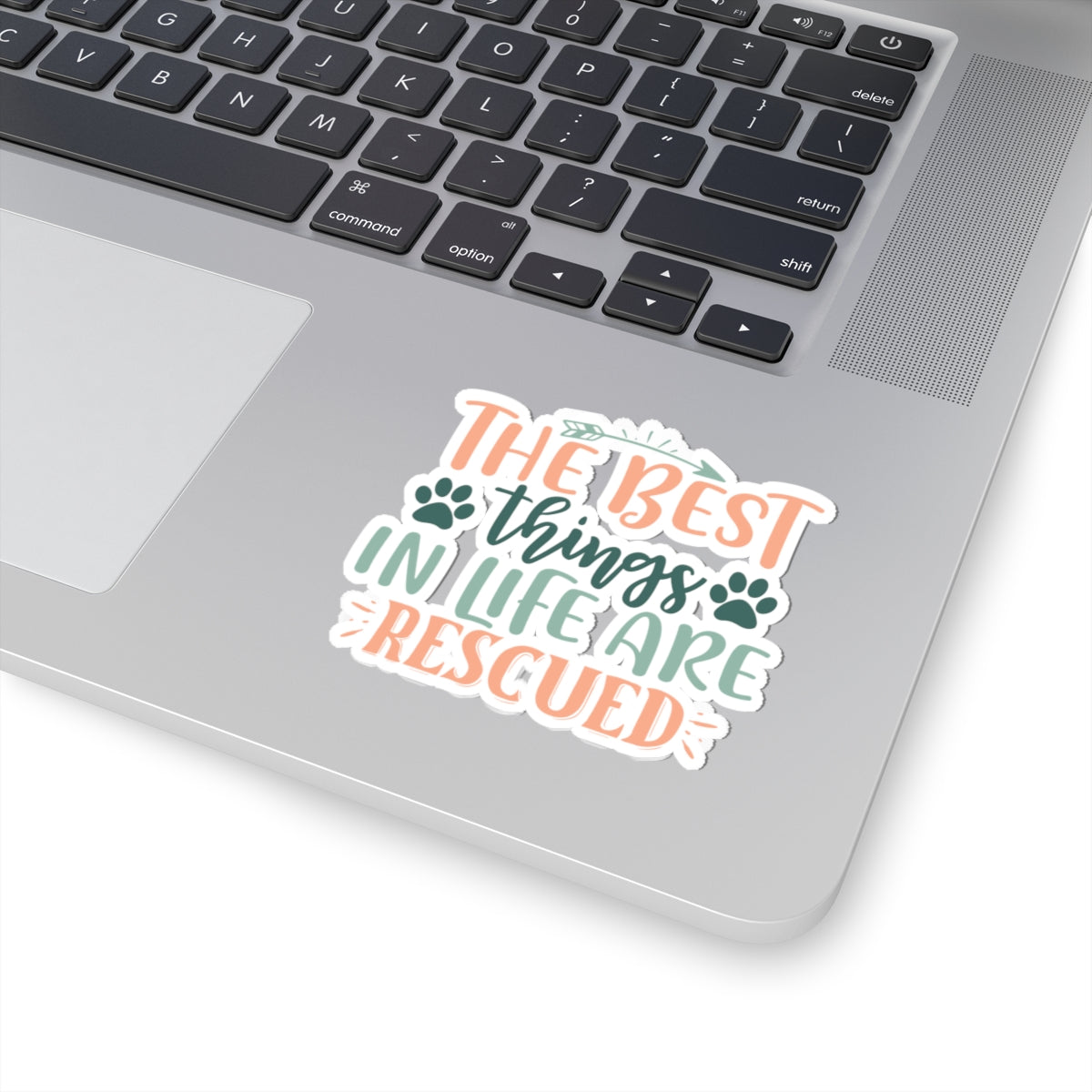 The Best Things in Life Are Rescued Kiss-Cut Stickers