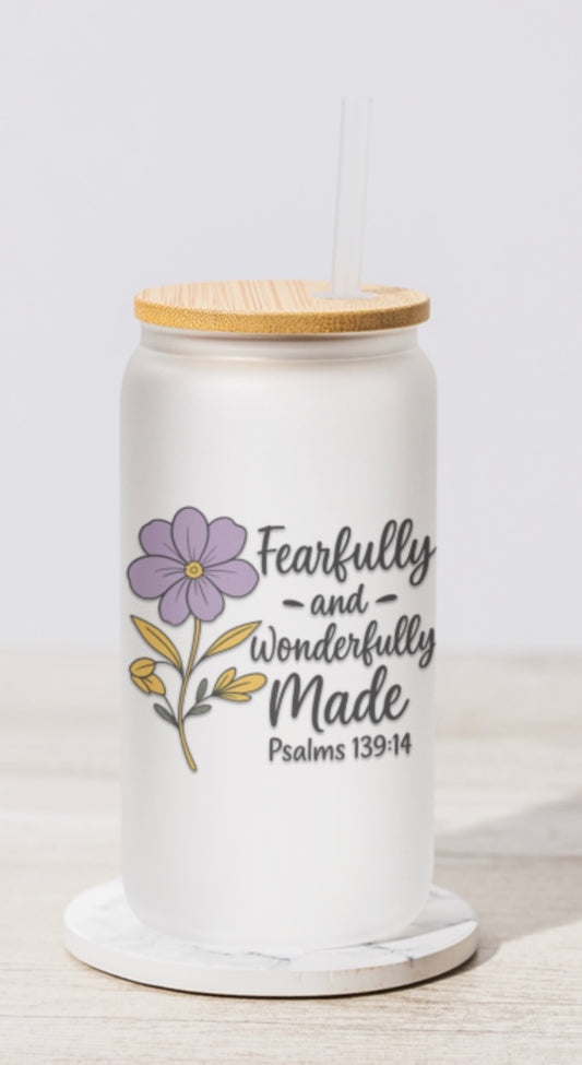Fearfully and Wonderfully Made 16 ounze sipper glass